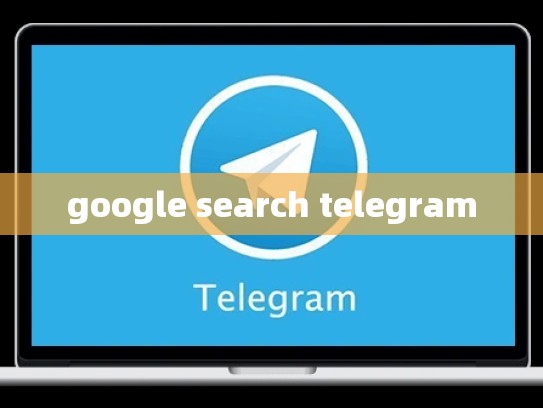 google search telegram