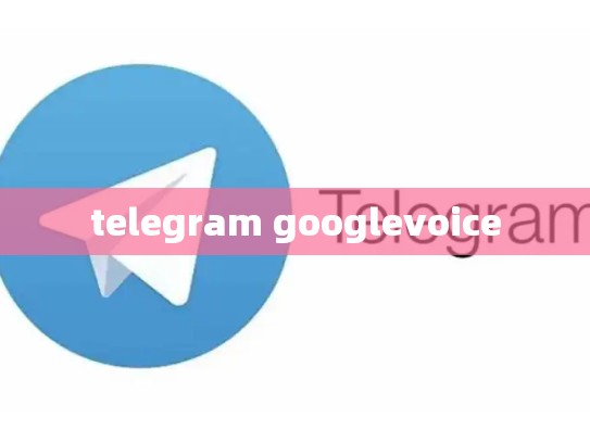 telegram googlevoice