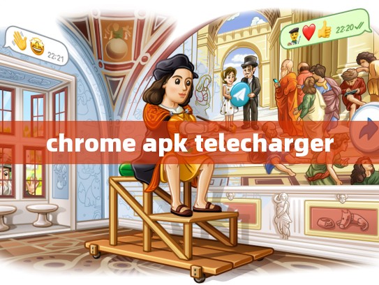 chrome apk telecharger