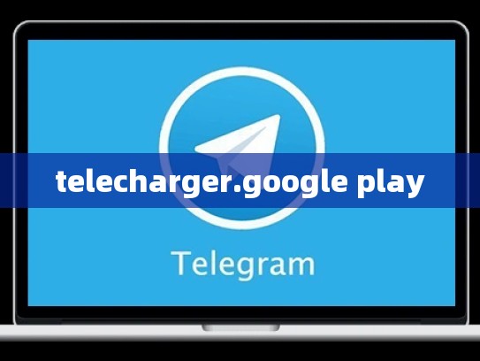 telecharger.google play