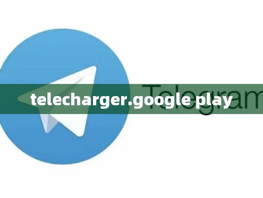 telecharger.google play
