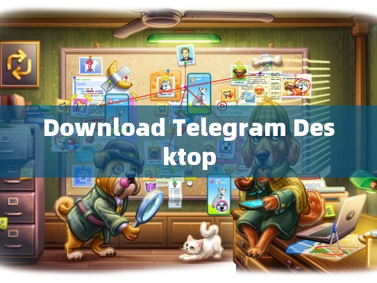 Download Telegram Desktop