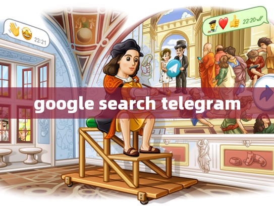 google search telegram