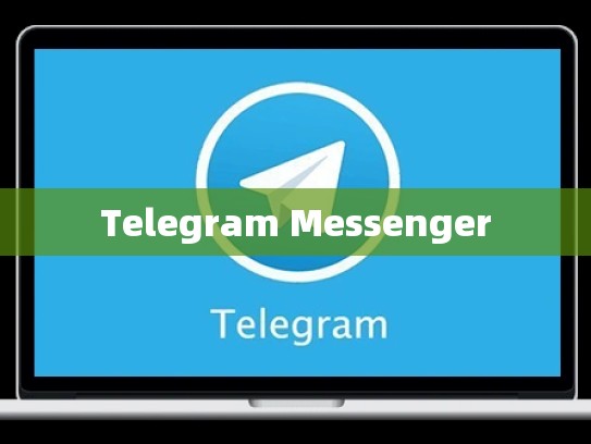 Telegram Messenger