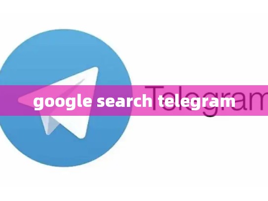 google search telegram