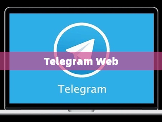 Telegram Web
