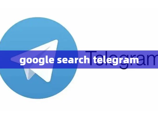google search telegram
