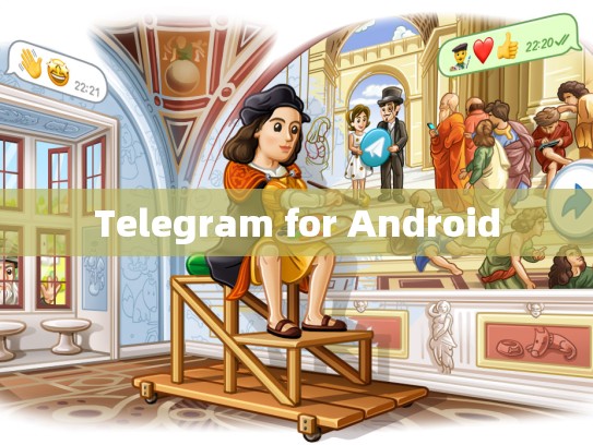 Telegram for Android