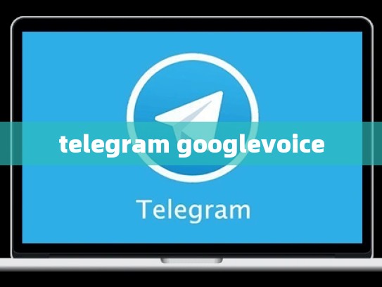 telegram googlevoice