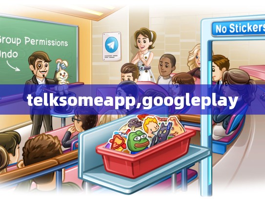 telksomeapp,googleplay