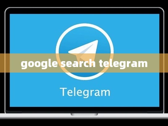 google search telegram