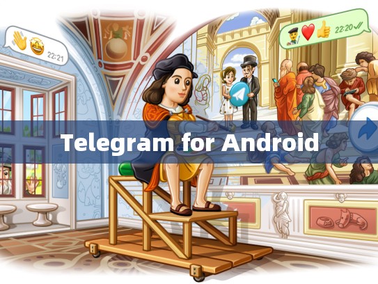 Telegram for Android