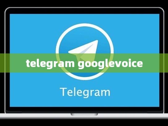 telegram googlevoice