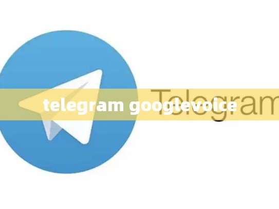 telegram googlevoice