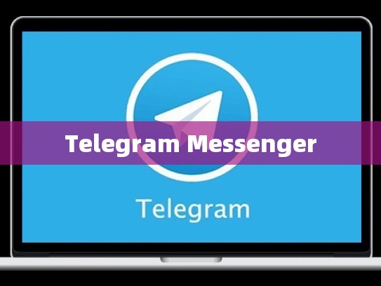 Telegram Messenger