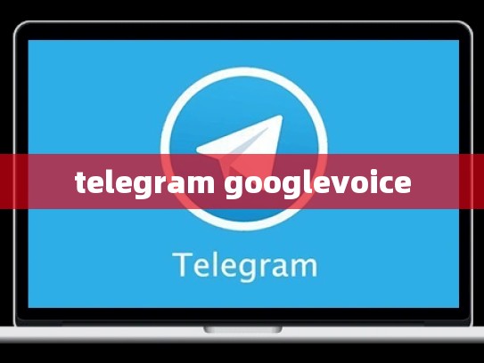 telegram googlevoice