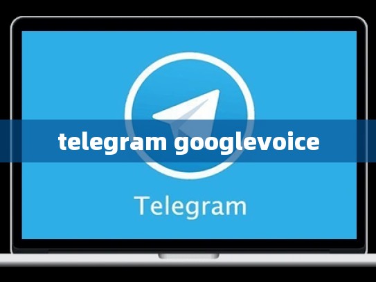 telegram googlevoice
