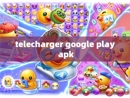telecharger google play apk
