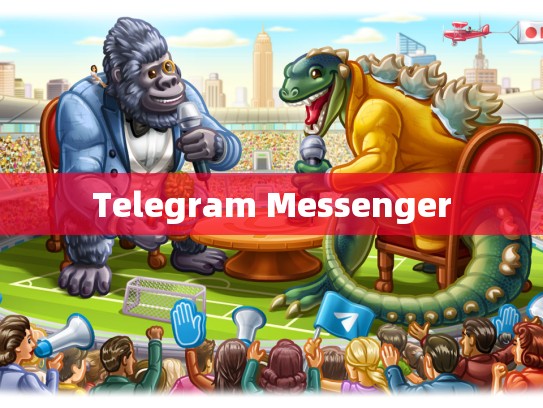 Telegram Messenger