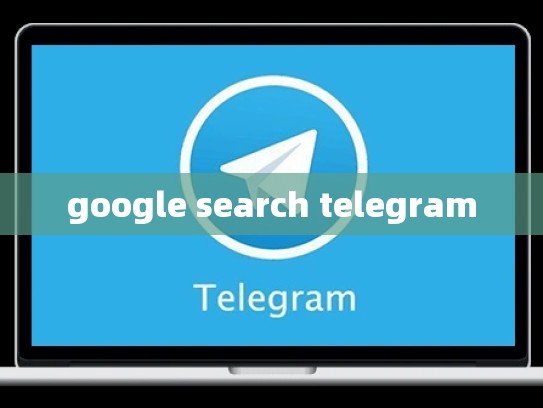 google search telegram