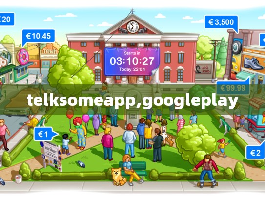 telksomeapp,googleplay