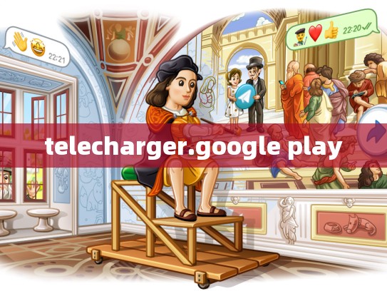 telecharger.google play
