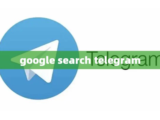 google search telegram