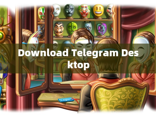 Download Telegram Desktop