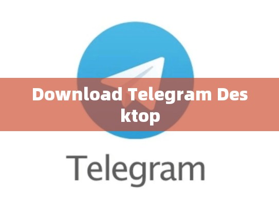 Download Telegram Desktop