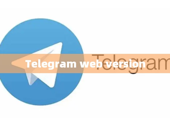 Telegram web version