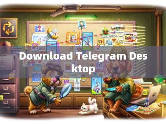 Download Telegram Desktop