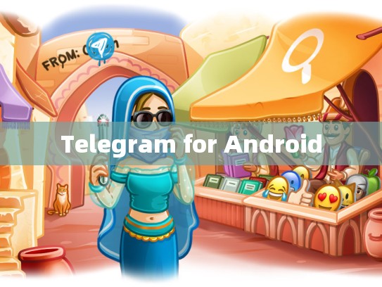 Telegram for Android