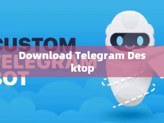 Download Telegram Desktop
