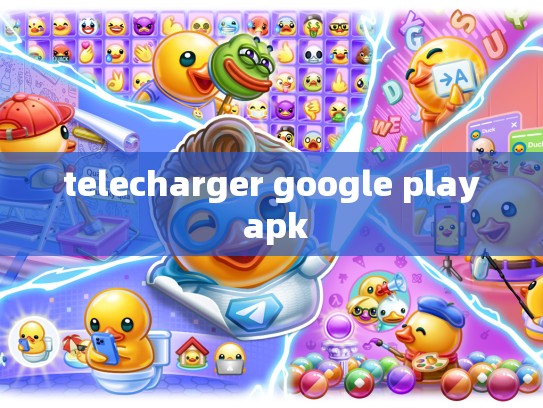 telecharger google play apk