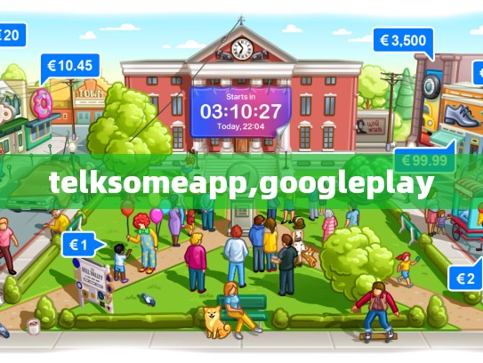 telksomeapp,googleplay