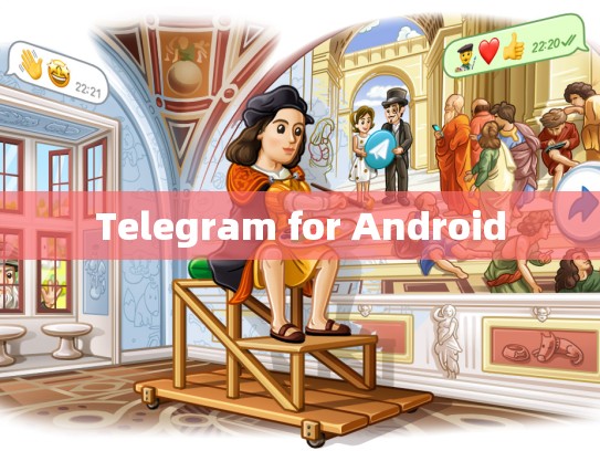 Telegram for Android