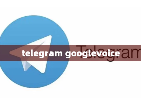 telegram googlevoice