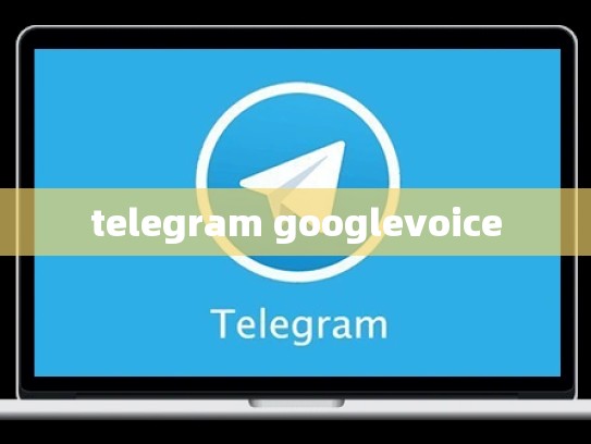 telegram googlevoice