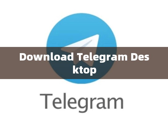 Download Telegram Desktop