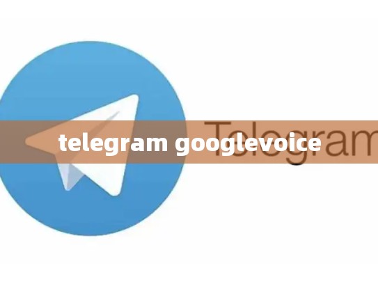 telegram googlevoice