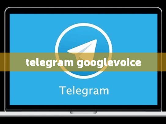 telegram googlevoice