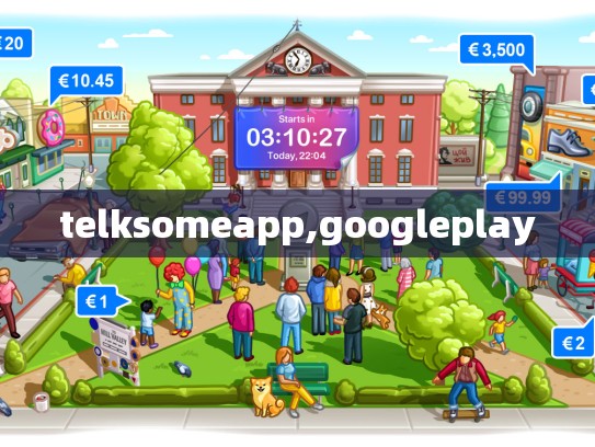 telksomeapp,googleplay