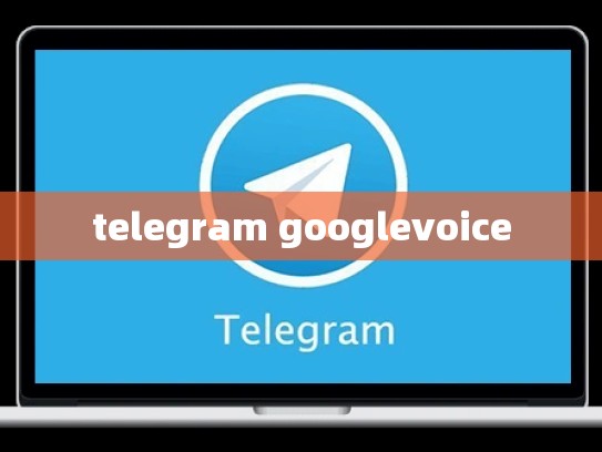 telegram googlevoice