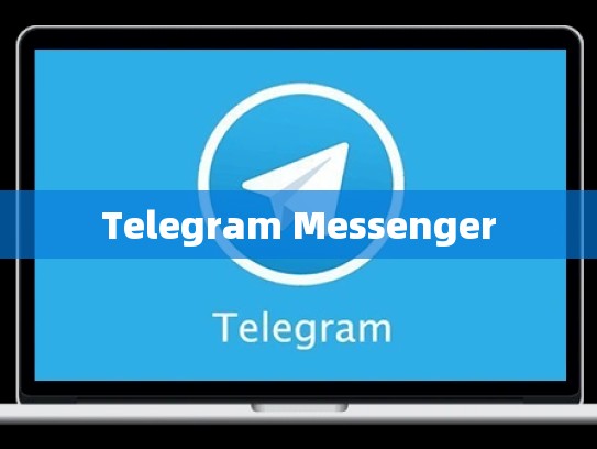Telegram Messenger