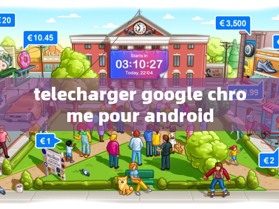 telecharger google chrome pour android
