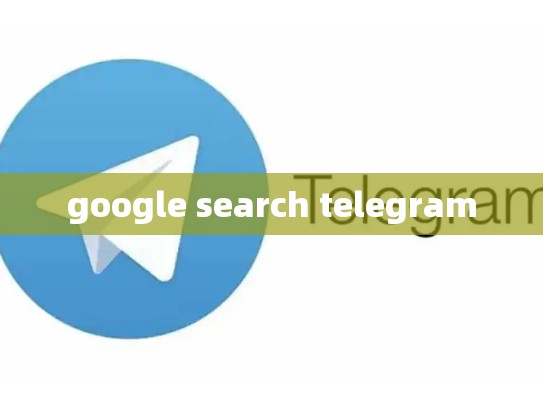 google search telegram