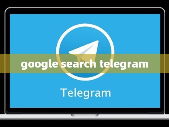 google search telegram