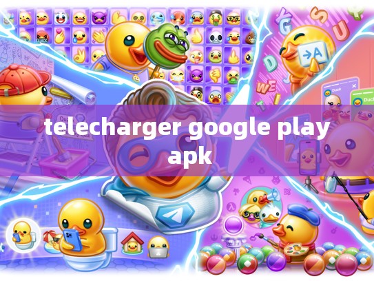 telecharger google play apk
