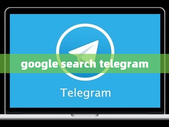 google search telegram