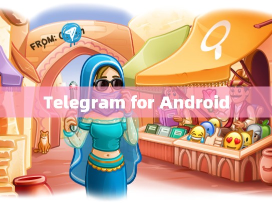 Telegram for Android